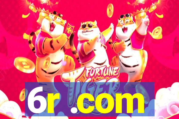 6r .com